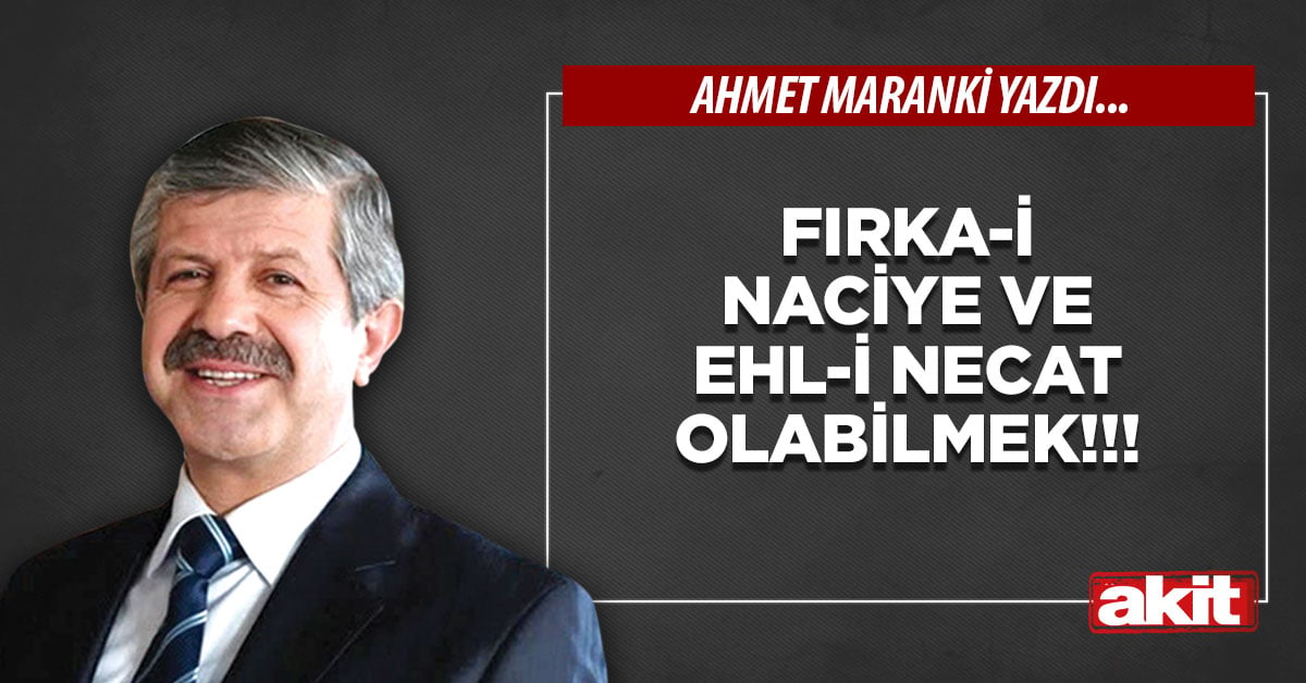 Fırka-i Naciye ve Ehl-i Necat olabilmek!!!
