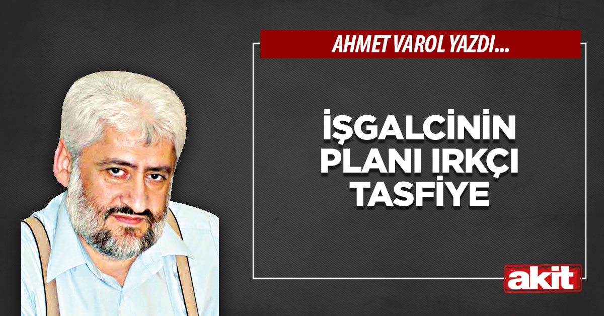 İşgalcinin planı ırkçı tasfiye