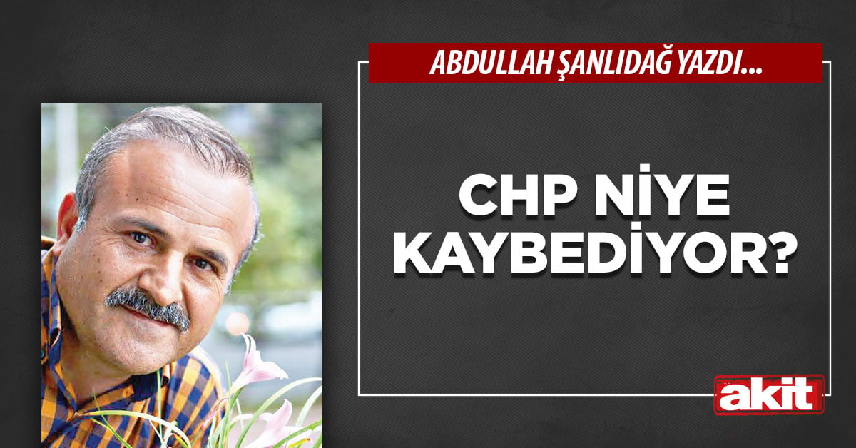 CHP niye kaybediyor?