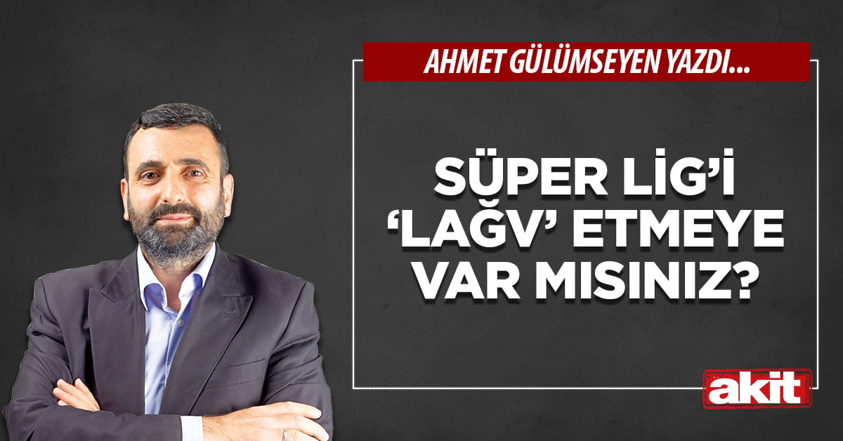 Süper Lig’i ‘lağv’ etmeye var mısınız?