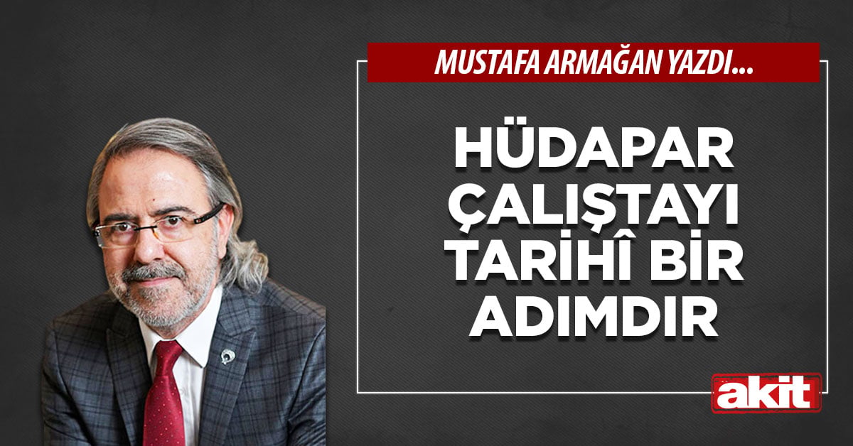 HÜDAPAR Çalıştayı tarihî bir adımdır