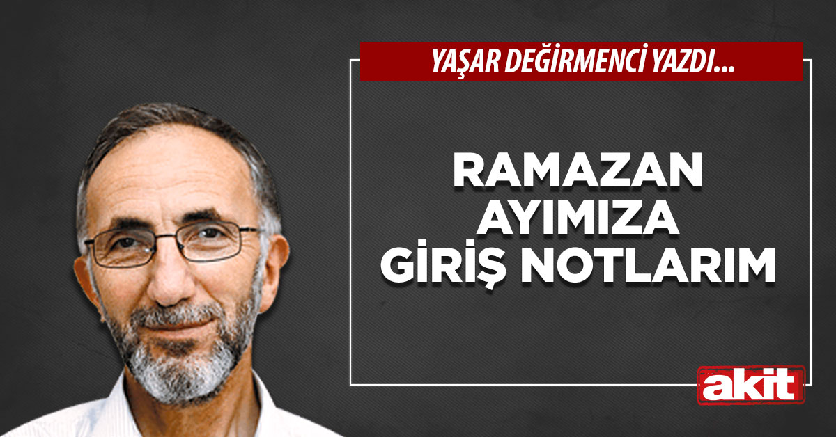 Ramazan Ayımıza Giriş Notlarım