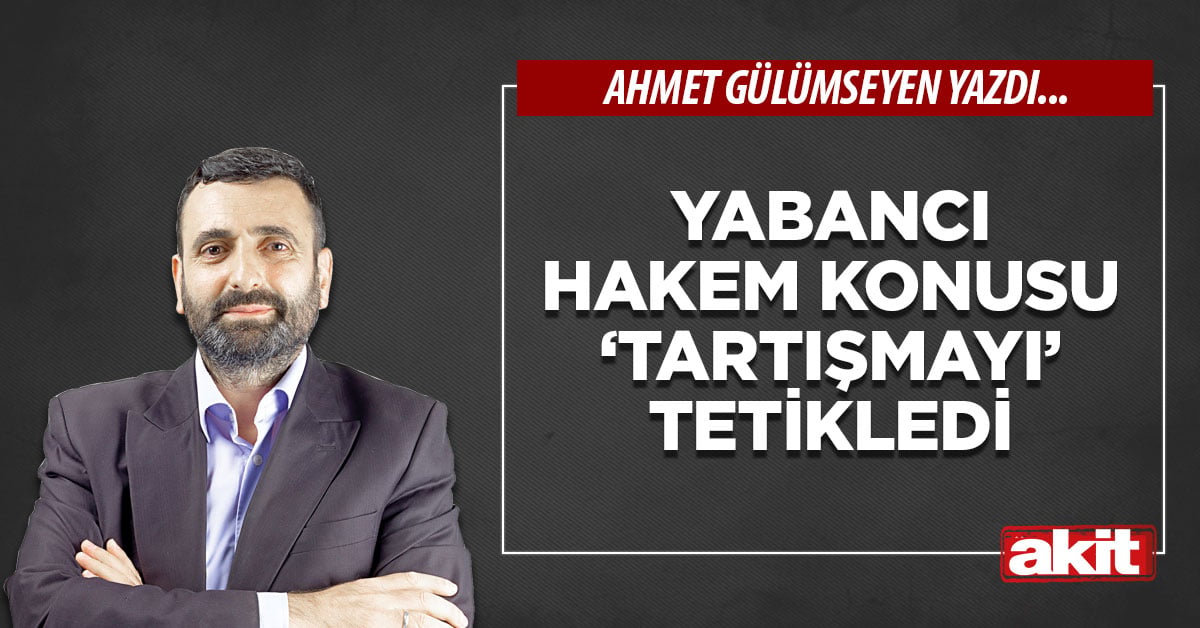 Yabancı hakem konusu ‘tartışmayı’ tetikledi