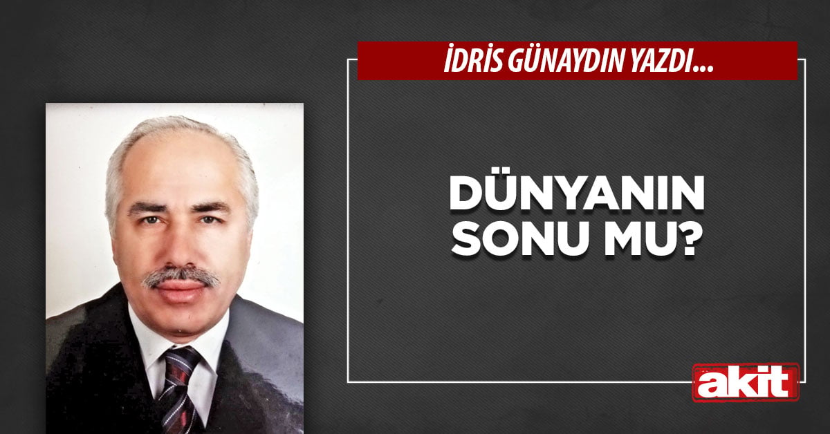 Dünyanın sonu mu?