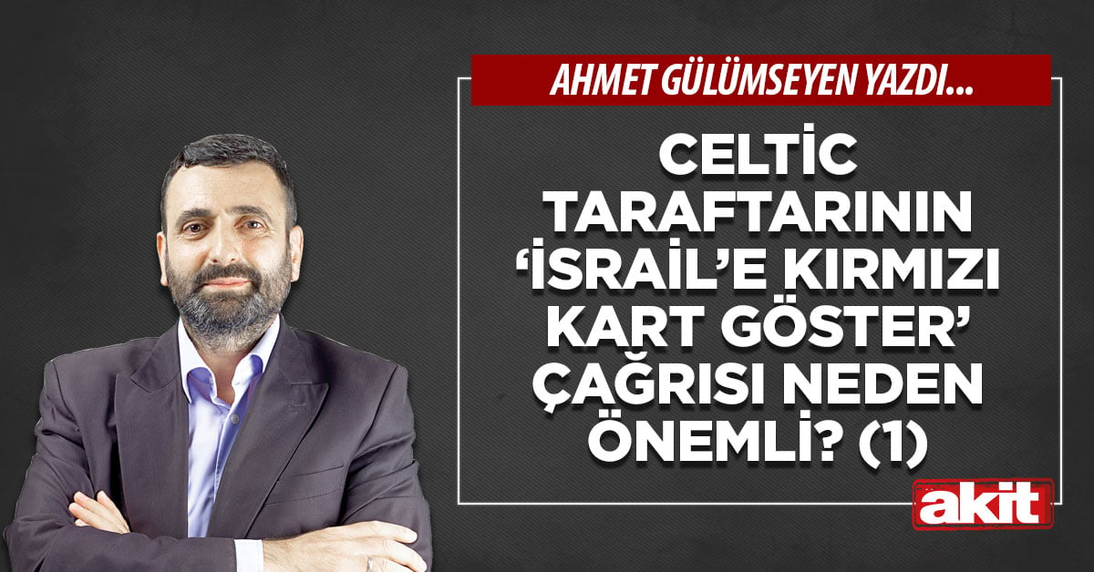 Celtic taraftarının ‘İsrail’e kırmızı kart göster’ çağrısı neden önemli? (1)