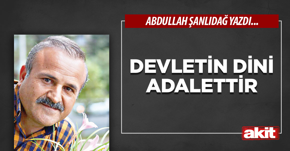 Devletin dini adalettir