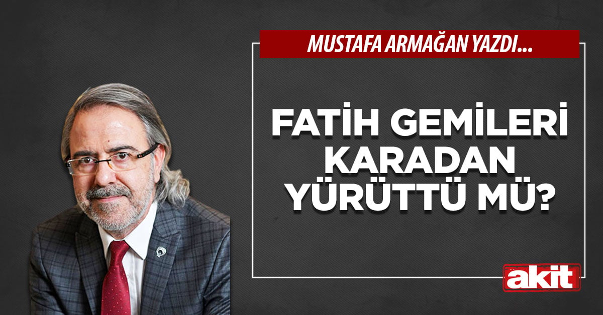 Fatih gemileri karadan yürüttü mü?