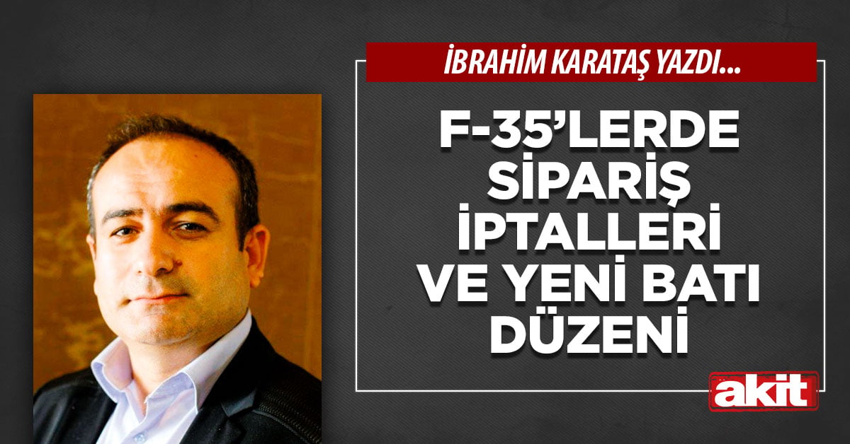 F-35’lerde sipariş iptalleri ve yeni Batı düzeni