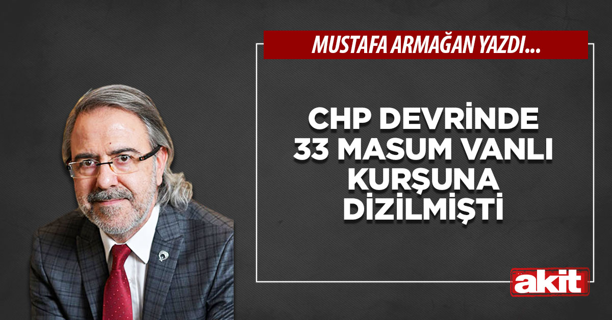 CHP devrinde 33 masum Vanlı kurşuna dizilmişti