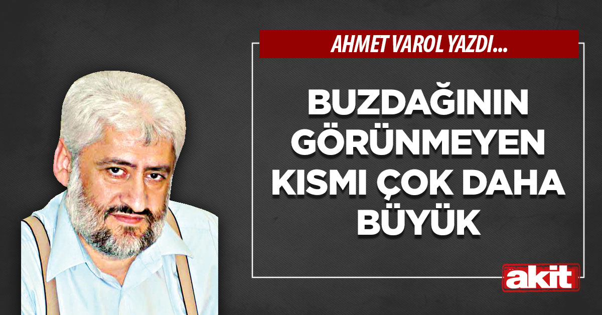 Buzdağının görünmeyen kısmı çok daha büyük