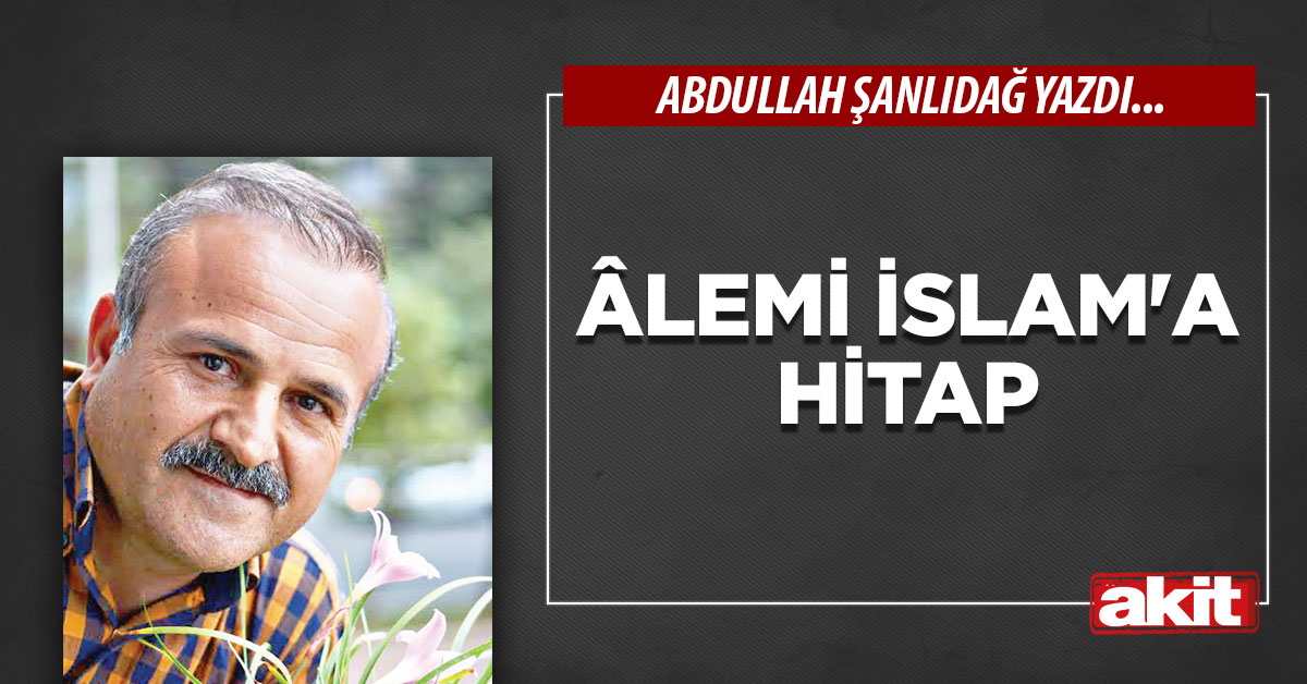 Âlemi İslam’a hitap