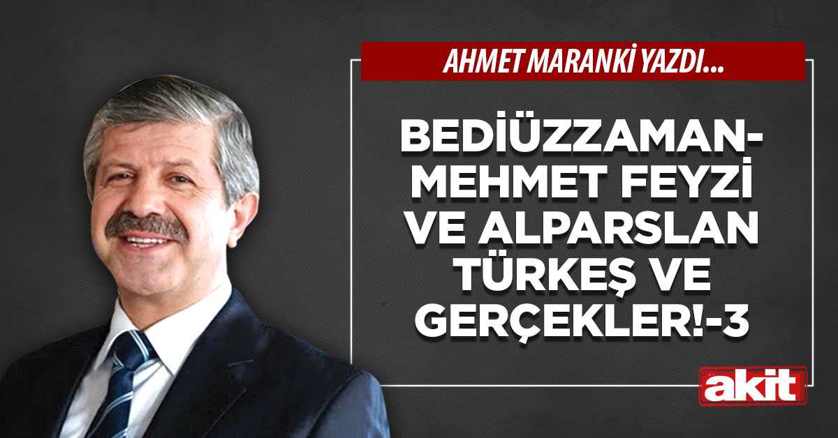 Bediüzzaman-Mehmet Feyzi ve Alparslan Türkeş ve gerçekler! (3)
