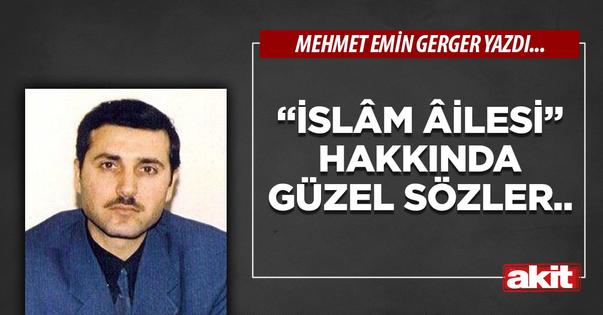“İslâm Âilesi” Hakkında Güzel Sözler.. 