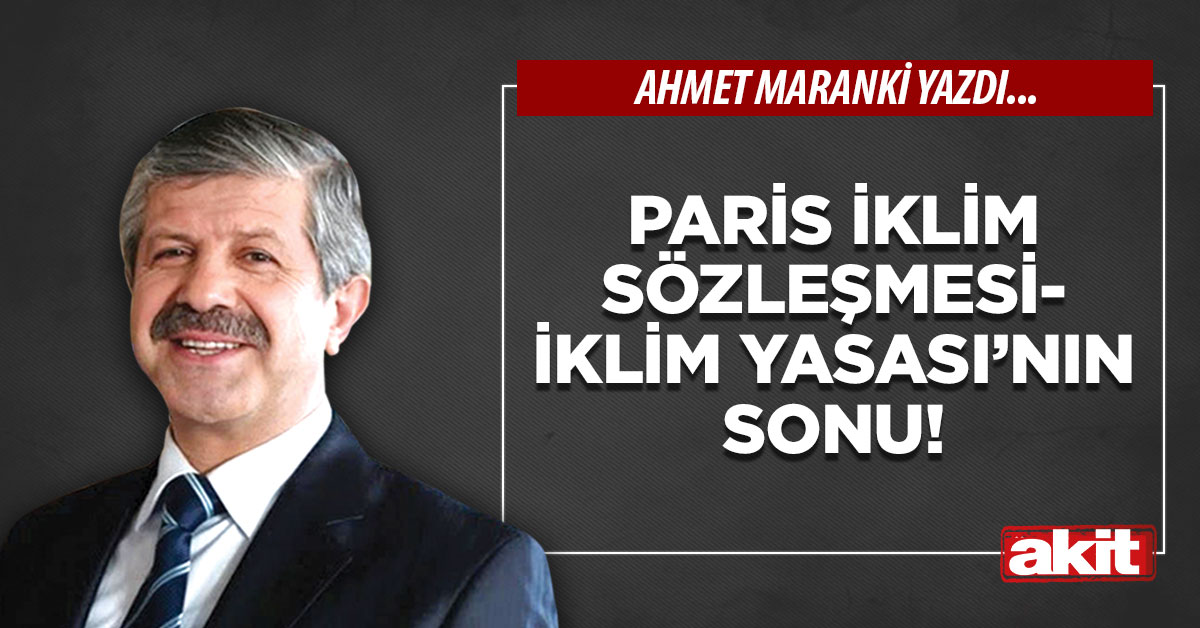Paris İklim Sözleşmesi-İklim Yasası’nın Sonu!