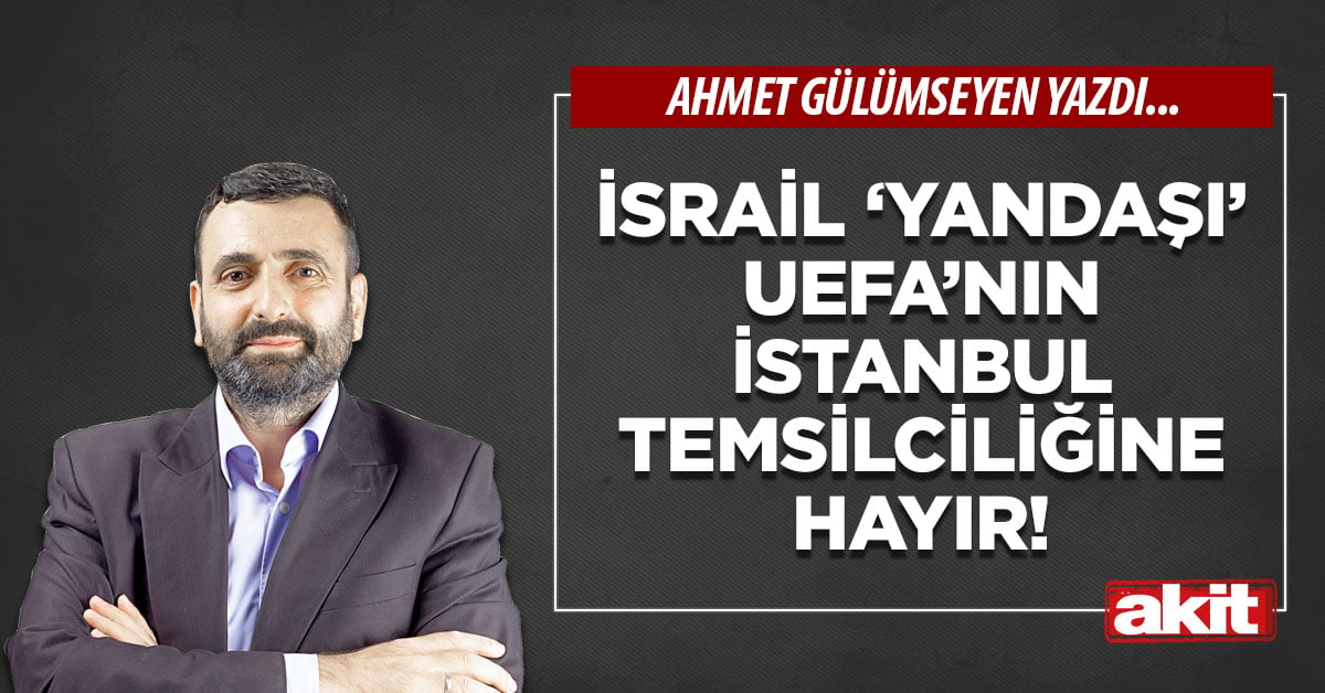 İsrail ‘yandaşı’ UEFA’nın İstanbul temsilciliğine HAYIR!