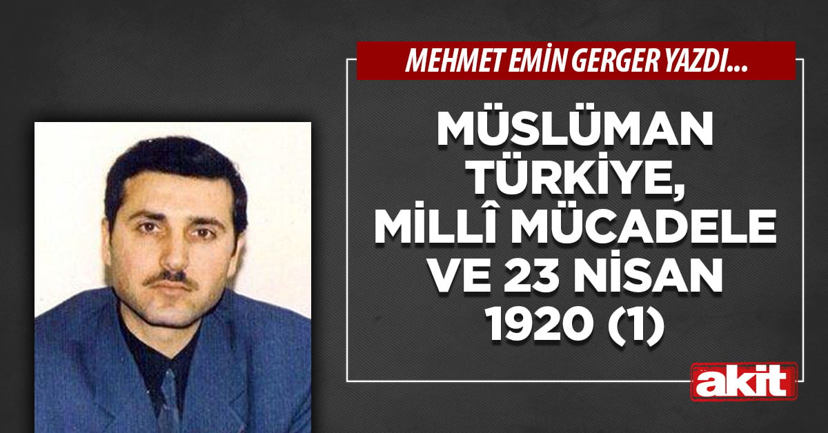 Müslüman Türkiye, Millî Mücadele ve 23 Nisan 1920 (1)