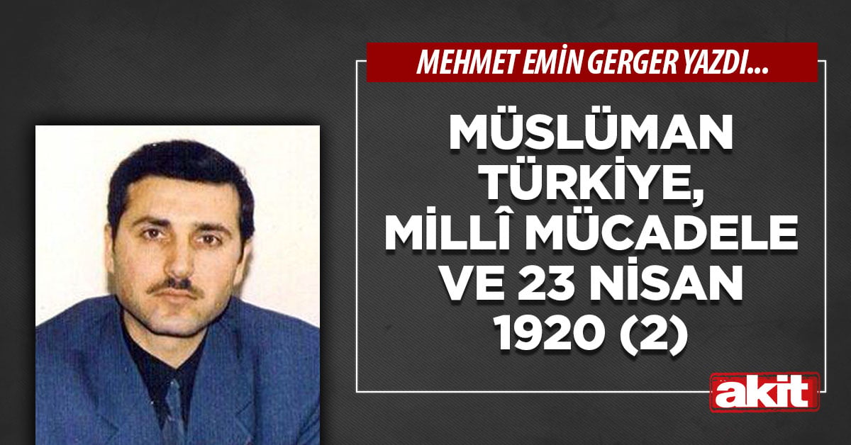 Müslüman Türkiye, Millî Mücadele ve 23 Nisan 1920 (2)