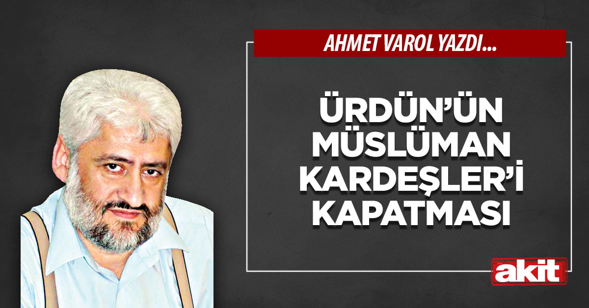 Ürdün’ün Müslüman Kardeşler’i kapatması