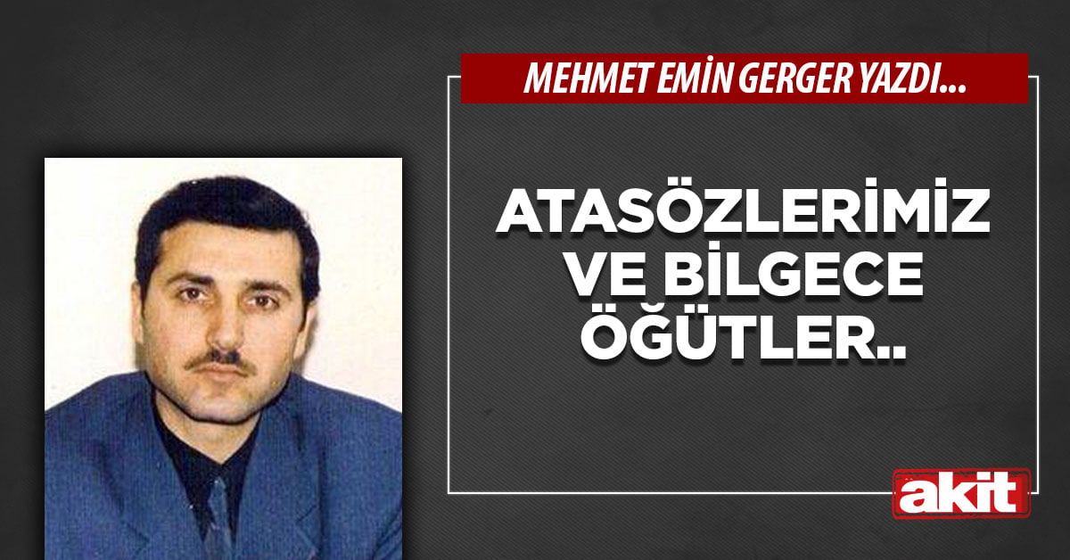 Atasözlerimiz ve bilgece öğütler..