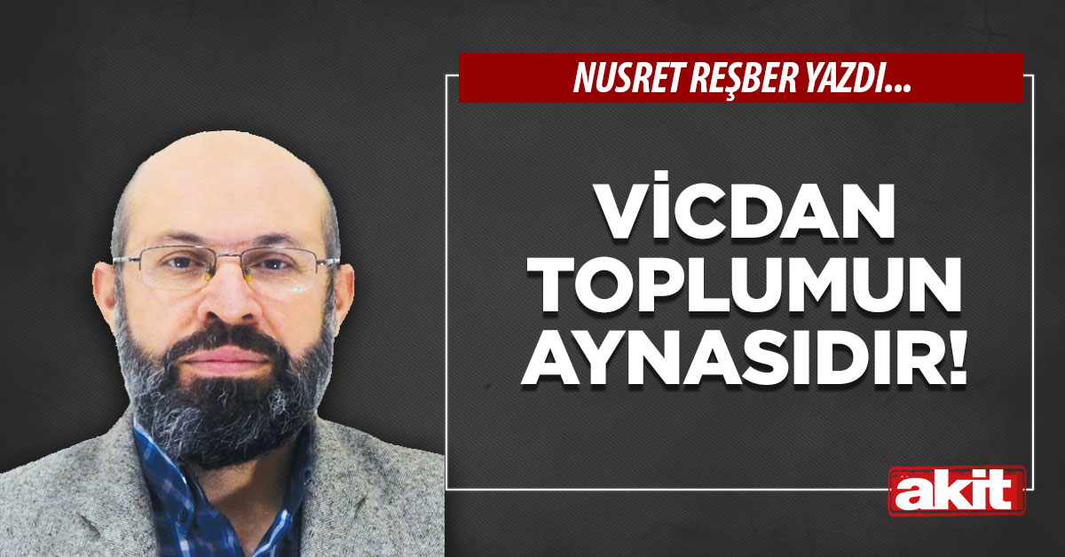 Vicdan toplumun aynasıdır!