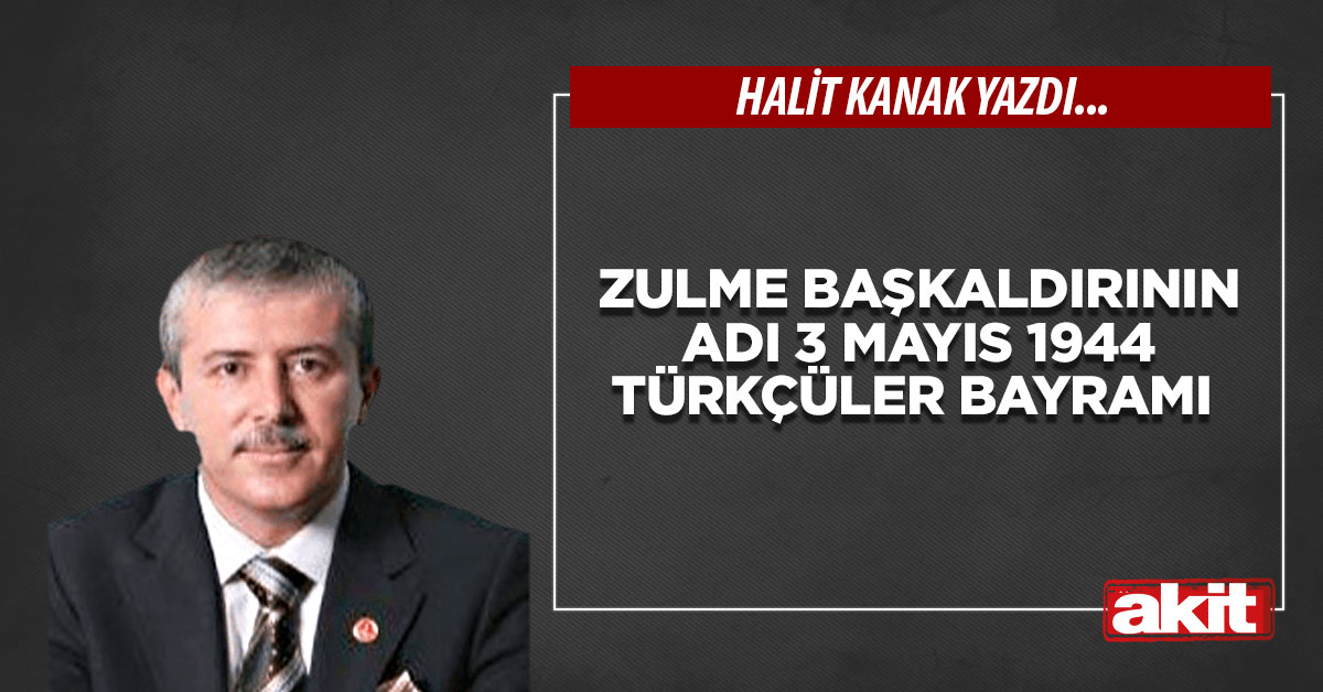 Zulme başkaldırının adı 3 Mayıs 1944 Türkçüler Bayramı
