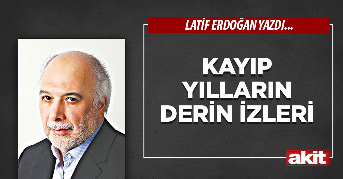 Kayıp yılların derin izleri