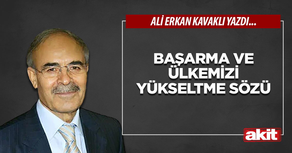 Başarma ve ülkemizi yükseltme sözü