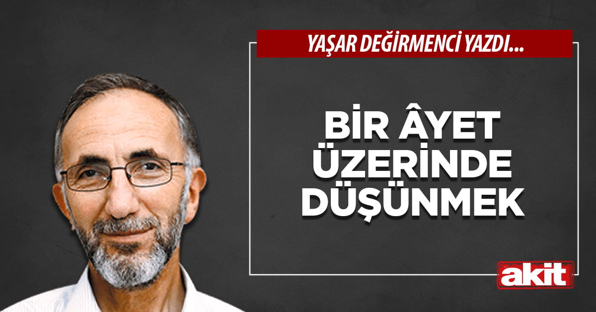 Bir âyet üzerinde düşünmek