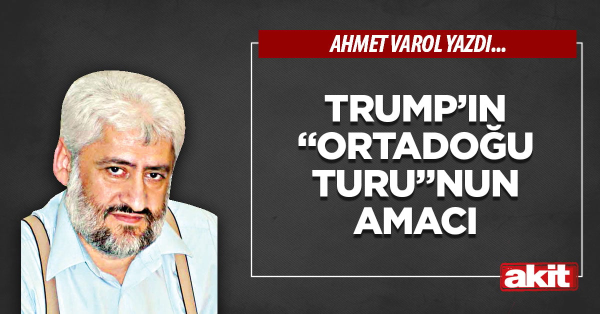 Trump’ın “Ortadoğu turu”nun amacı