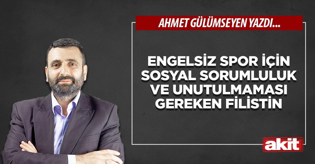 Engelsiz spor için sosyal sorumluluk ve unutulmaması gereken Filistin