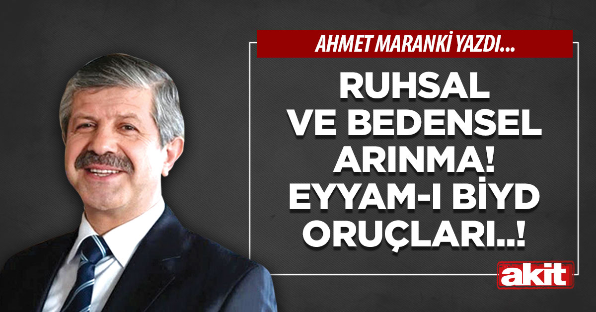 Ruhsal ve bedensel arınma! Eyyam-ı biyd oruçları..!