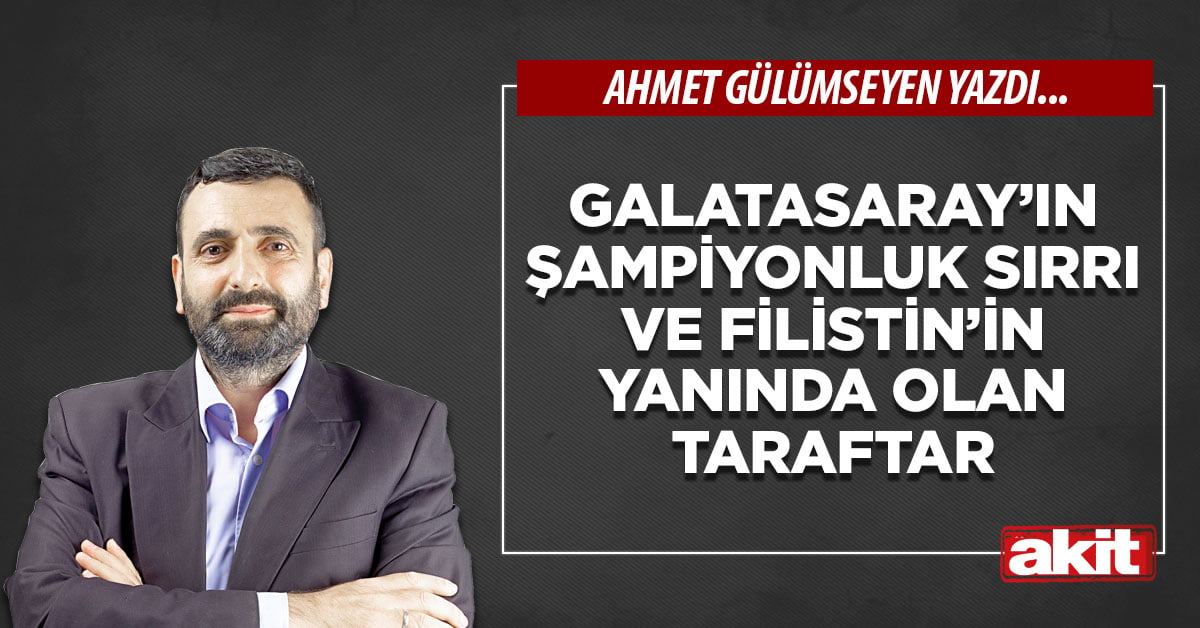 Galatasaray’ın şampiyonluk sırrı ve Filistin’in yanında olan taraftar