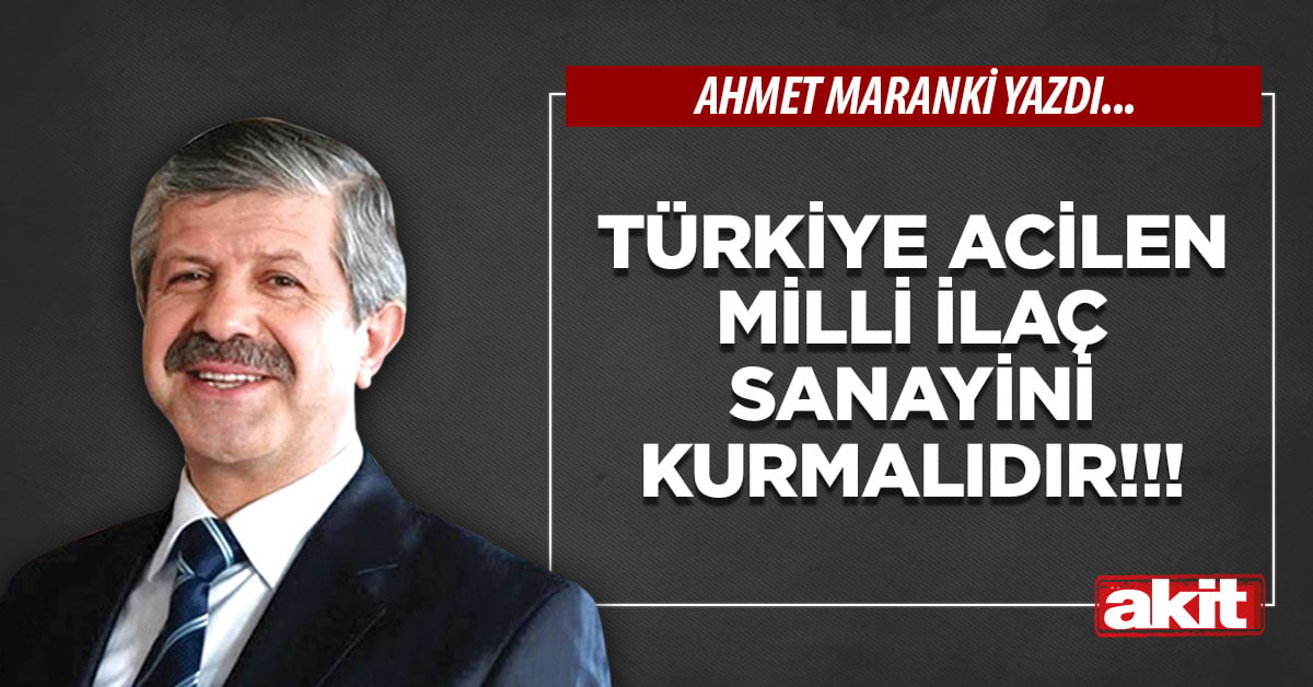 Türkiye acilen milli ilaç sanayini kurmalıdır!!!