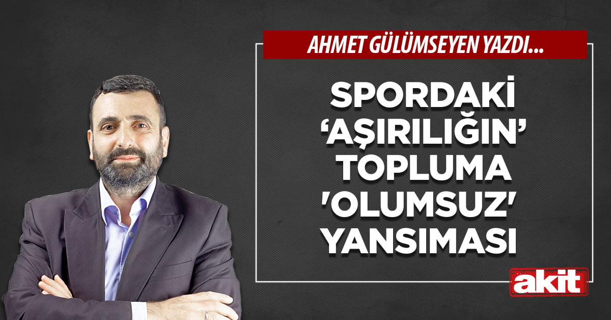 Spordaki ‘aşırılığın’ topluma ‘olumsuz’ yansıması