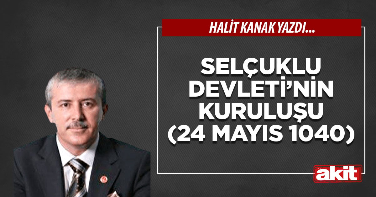 Selçuklu Devleti’nin kuruluşu (24 Mayıs 1040)