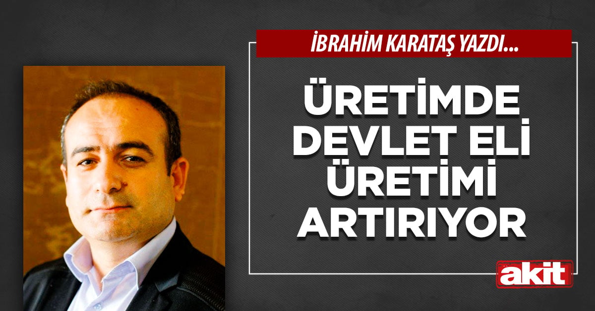 Üretimde devlet eli üretimi artırıyor