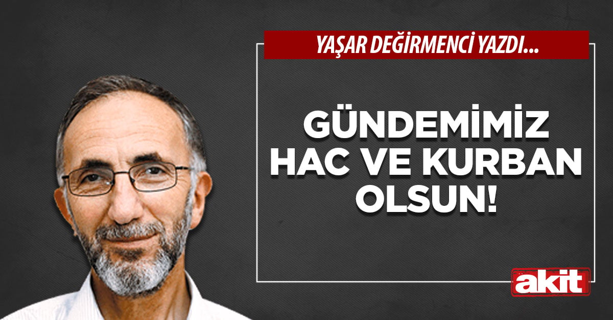 Gündemimiz Hac ve Kurban Olsun!