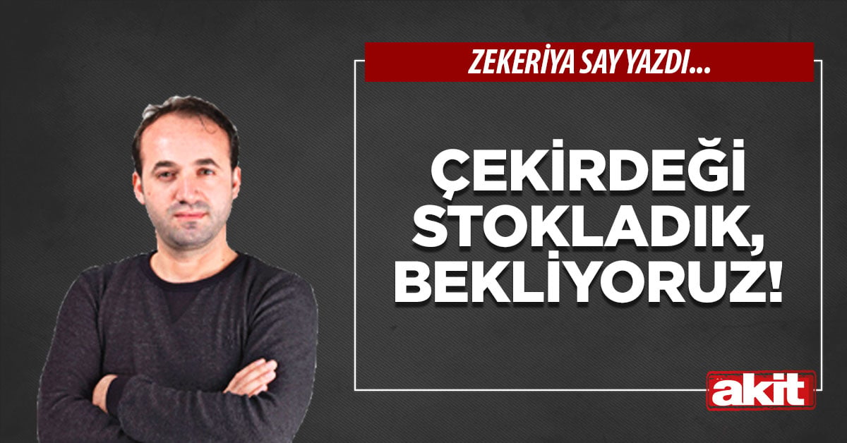 Çekirdeği stokladık, bekliyoruz!