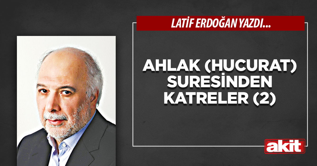 Ahlak (Hucurat) Suresinden Katreler (2)