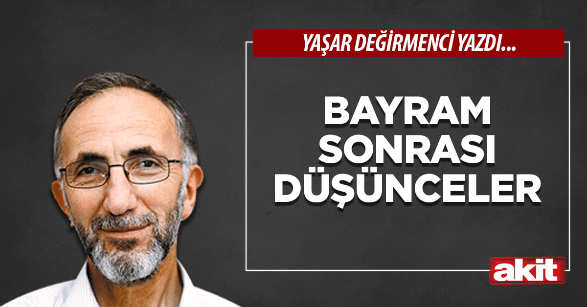 Bayram sonrası düşünceler