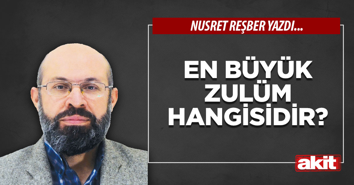 En büyük zulüm hangisidir?