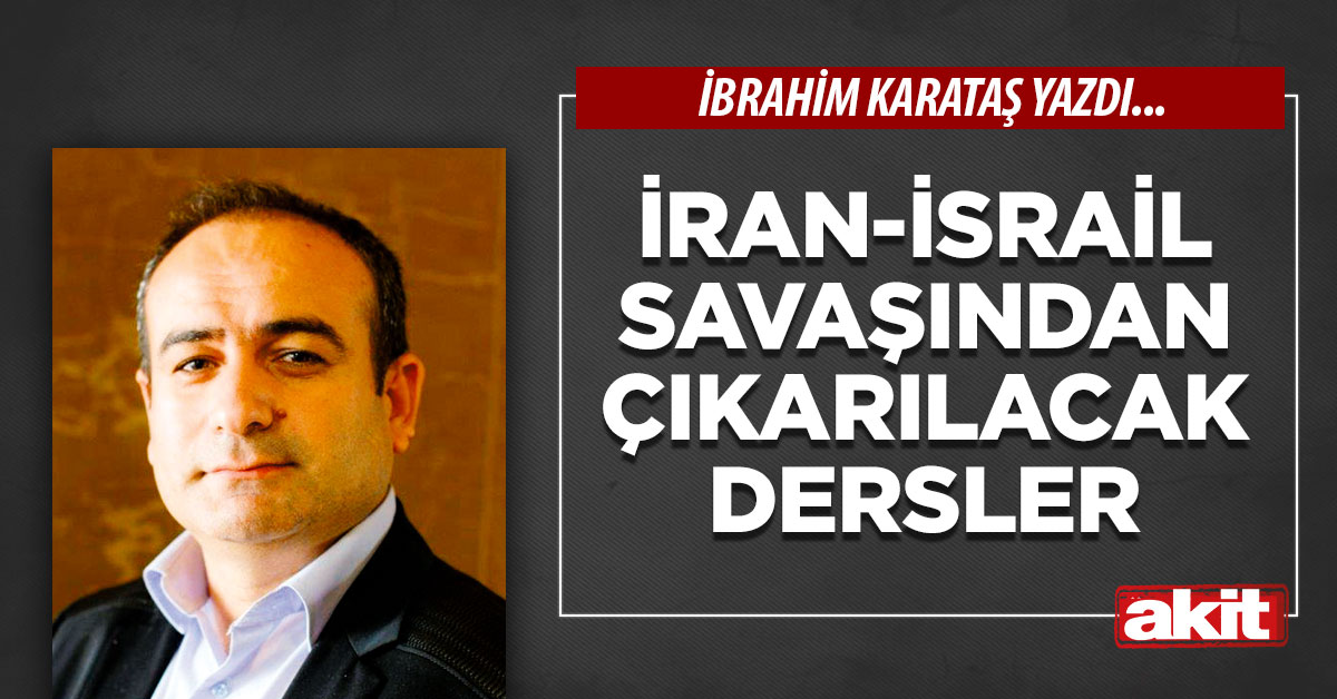 İran-İsrail savaşından çıkarılacak dersler