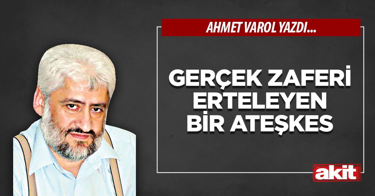 Gerçek zaferi erteleyen bir ateşkes