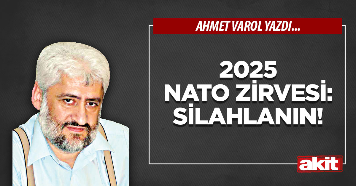 2025 NATO Zirvesi: Silahlanın!