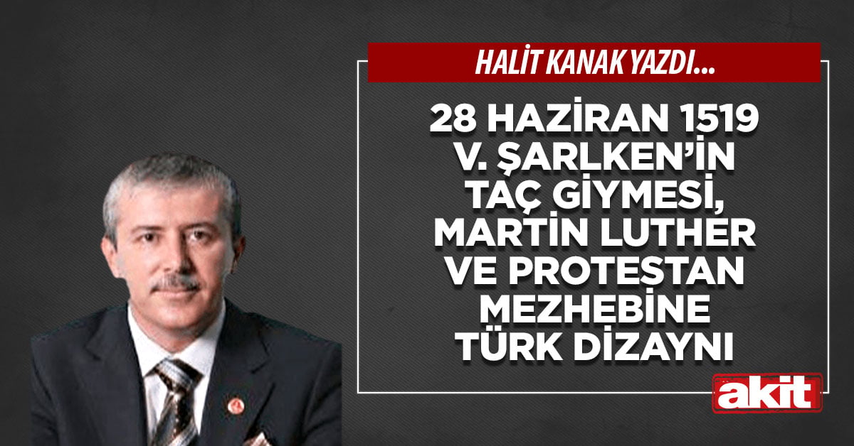 28 Haziran 1519 V. Şarlken’in taç giymesi, Martin Luther ve Protestan mezhebine Türk dizaynı
