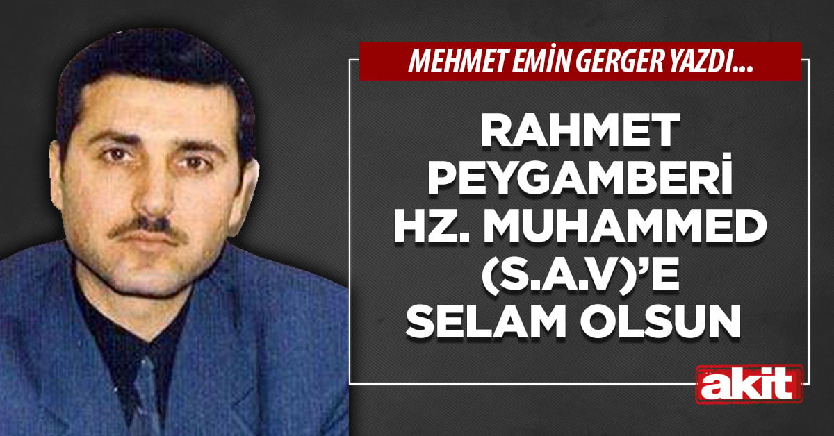 Rahmet Peygamberi Hz. Muhammed (s.a.v)’e selam olsun