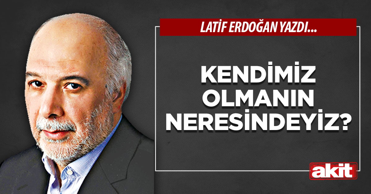 Kendimiz olmanın neresindeyiz?
