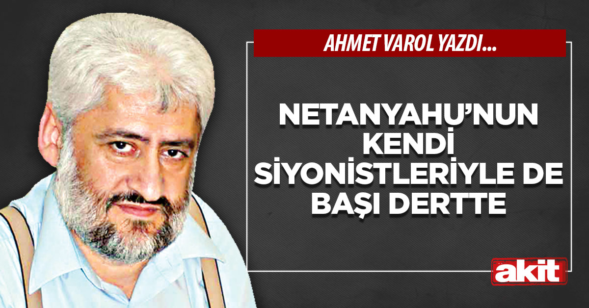 Netanyahu’nun kendi siyonistleriyle de başı dertte