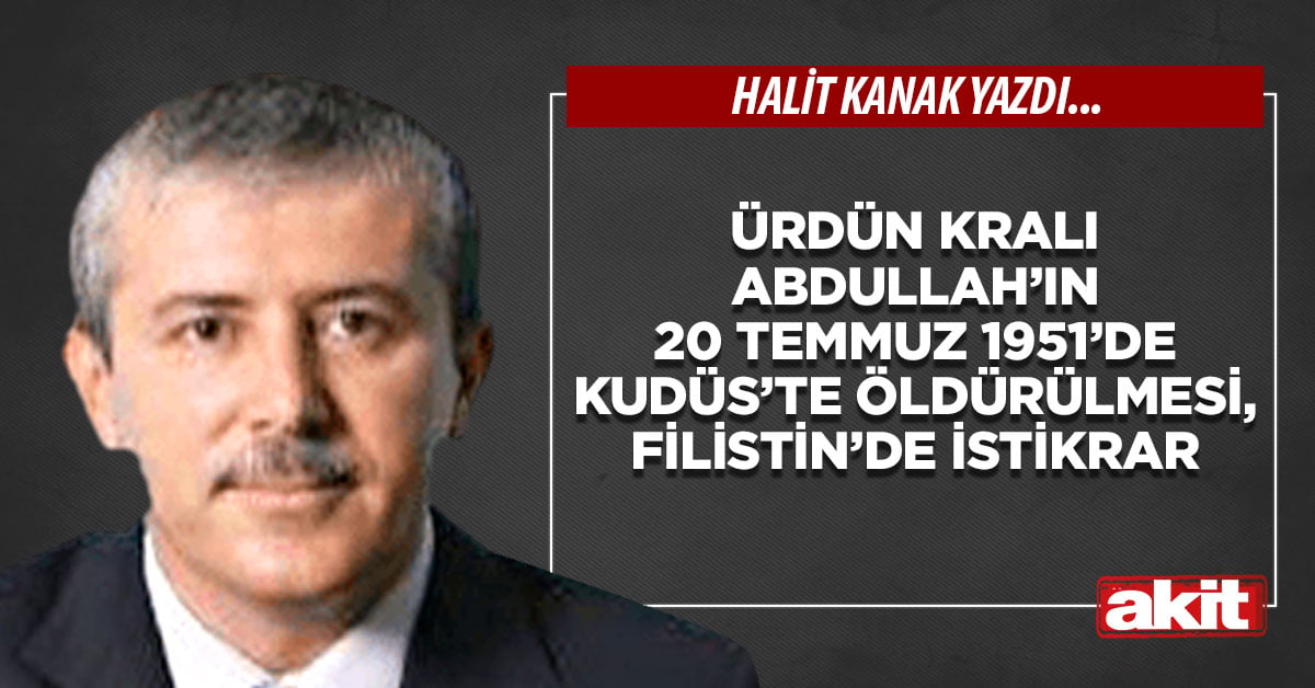 Ürdün Kralı Abdullah’ın 20 Temmuz 1951’de Kudüs’te öldürülmesi, Filistin’de istikrar