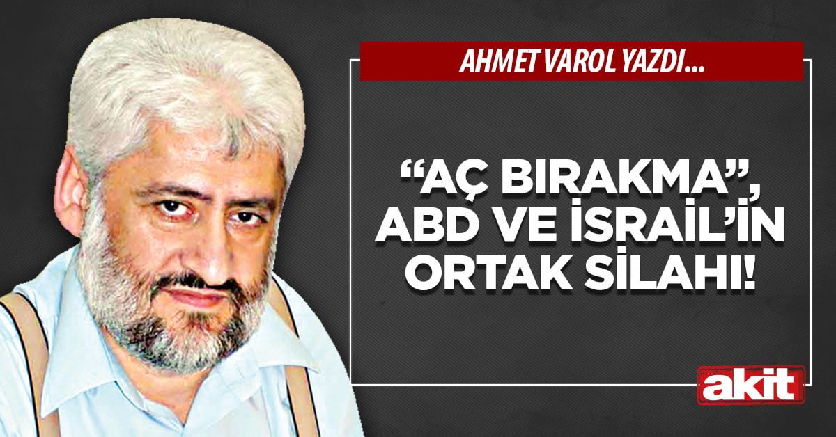 “Aç bırakma”, ABD ve İsrail’in ortak silahı!